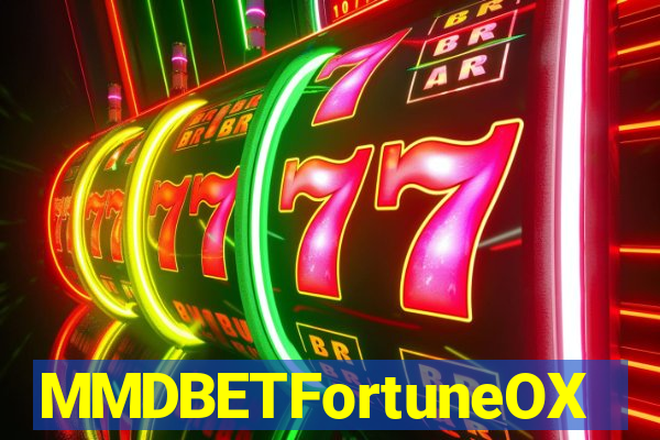 MMDBETFortuneOX