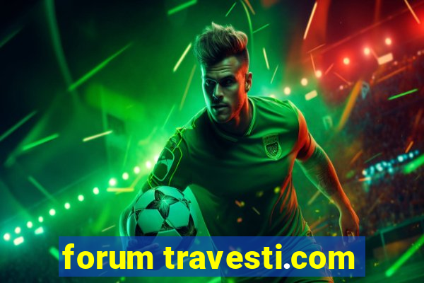 forum travesti.com