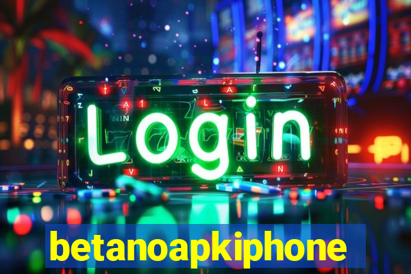 betanoapkiphone