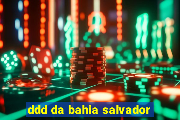 ddd da bahia salvador