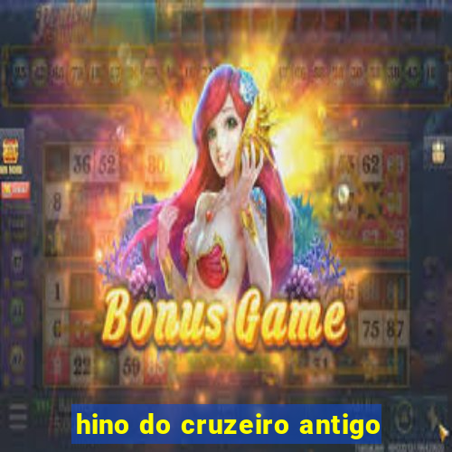 hino do cruzeiro antigo
