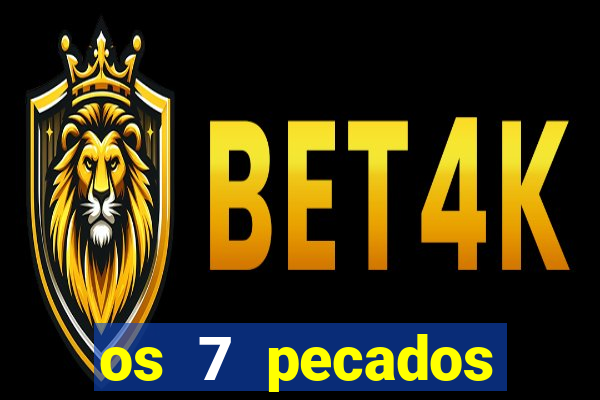 os 7 pecados capitais filme