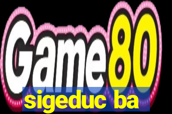 sigeduc ba
