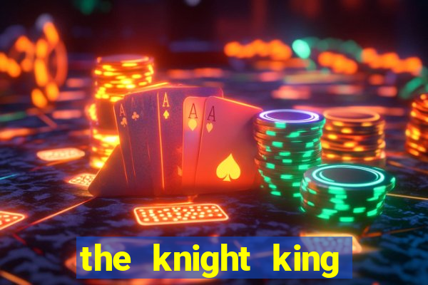 the knight king who returned with a god mangadex