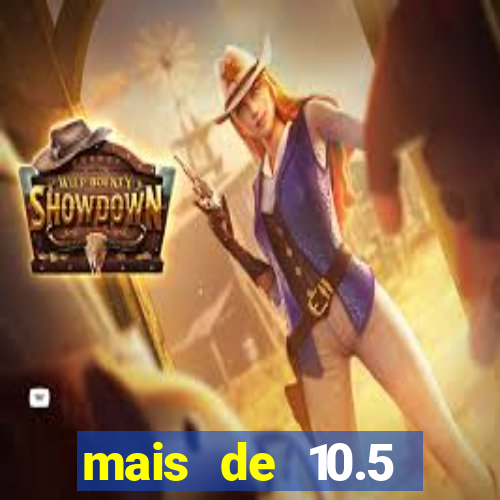 mais de 10.5 escanteios o que significa