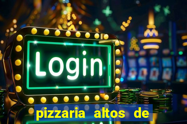pizzaria altos de santana sjc