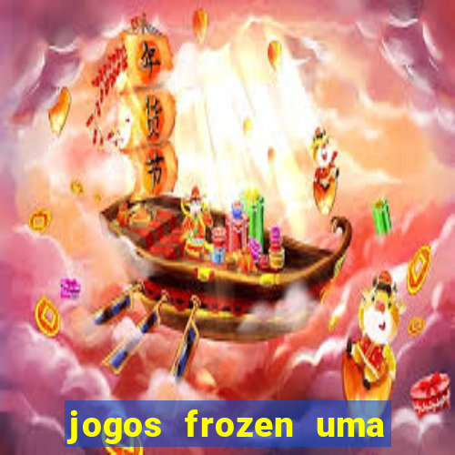 jogos frozen uma aventura congelante problema em dobro