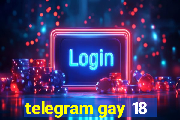 telegram gay 18