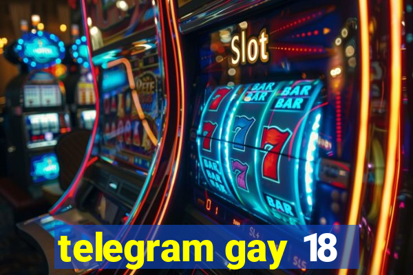 telegram gay 18