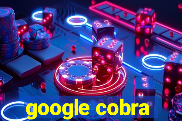 google cobra