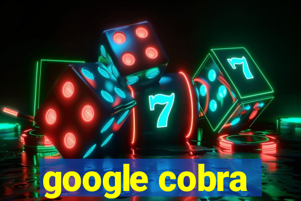 google cobra