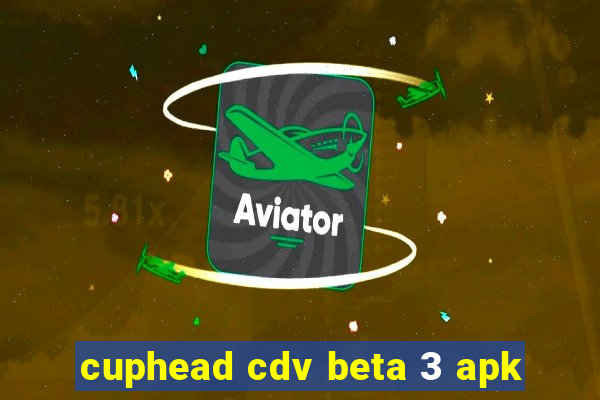 cuphead cdv beta 3 apk