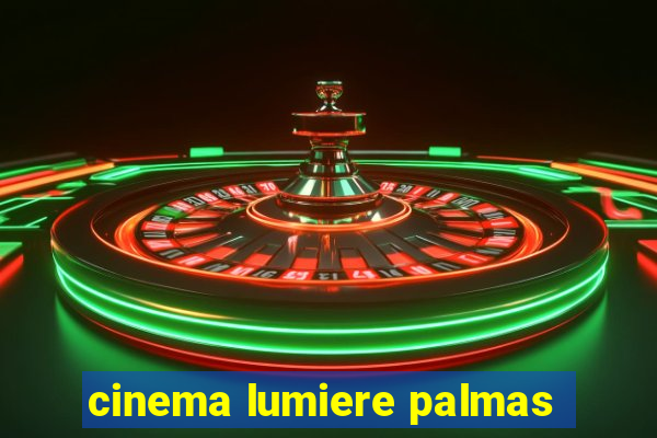 cinema lumiere palmas