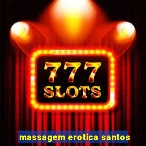 massagem erotica santos
