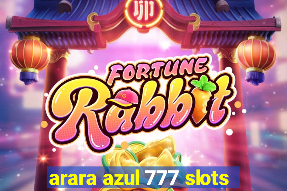 arara azul 777 slots