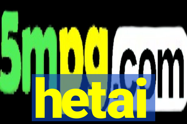 hetai