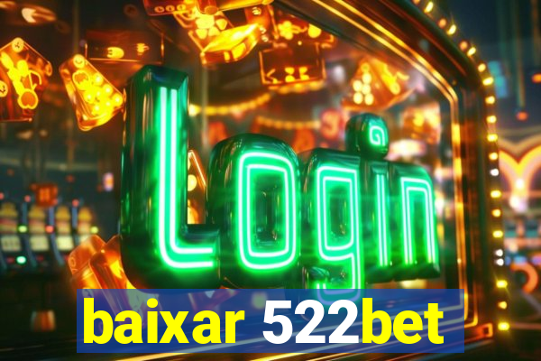 baixar 522bet