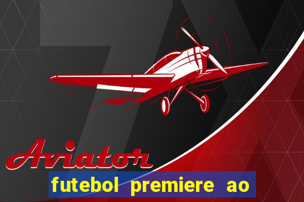 futebol premiere ao vivo gratis