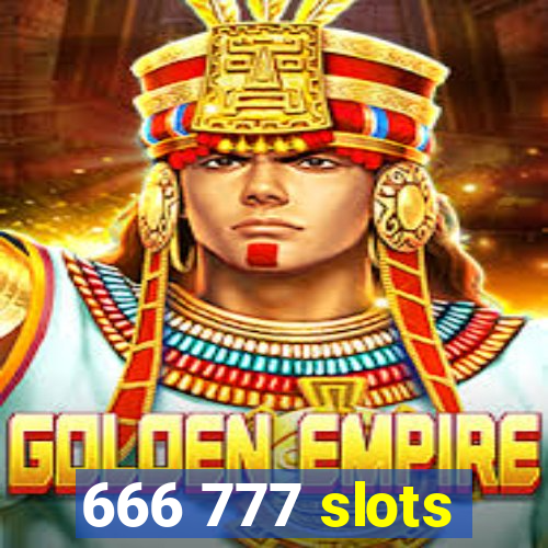 666 777 slots