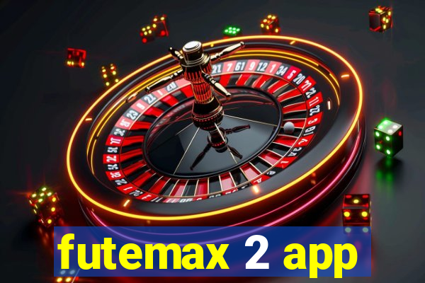 futemax 2 app