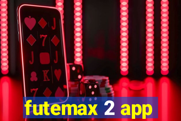 futemax 2 app