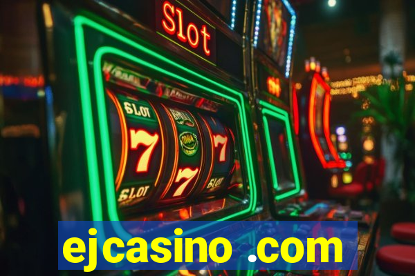 ejcasino .com