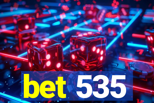 bet 535
