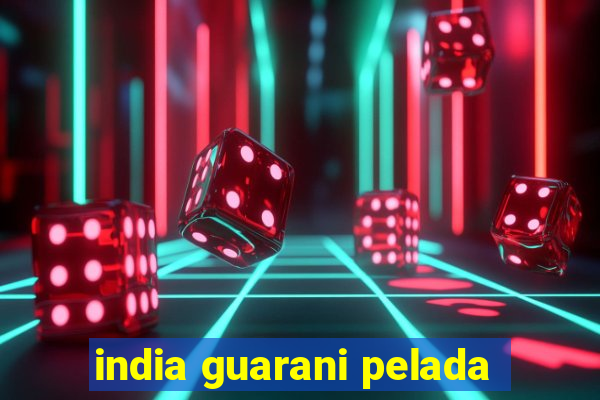 india guarani pelada