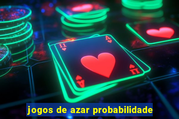 jogos de azar probabilidade