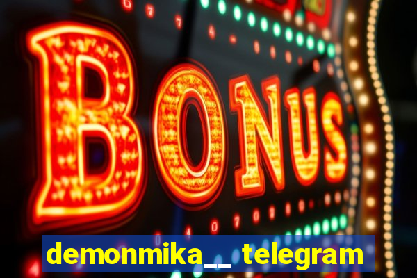 demonmika__ telegram