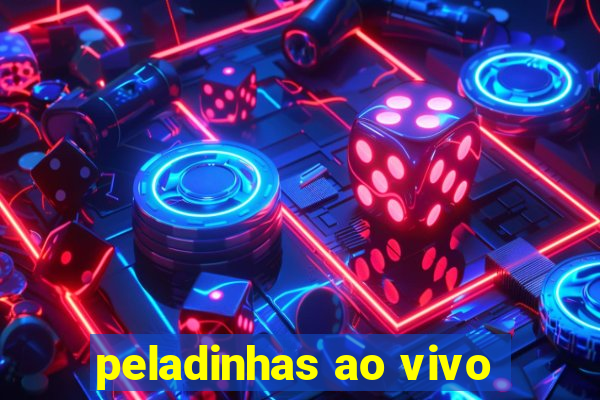 peladinhas ao vivo