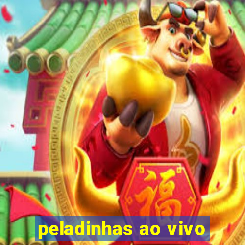 peladinhas ao vivo