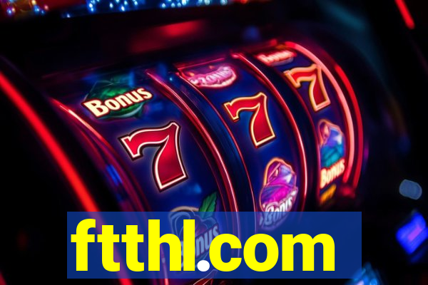 ftthl.com