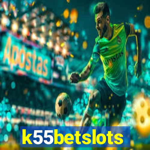 k55betslots