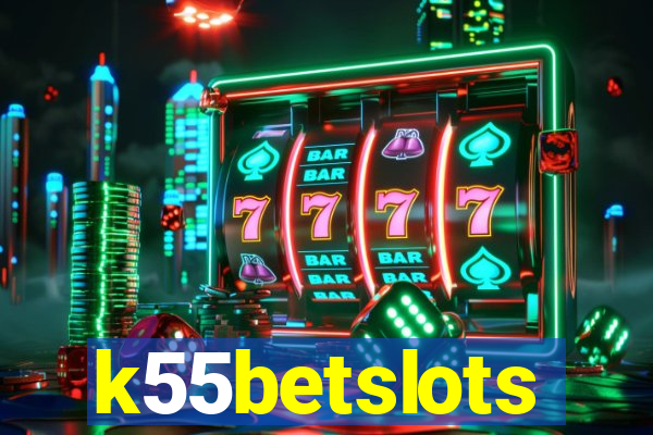 k55betslots