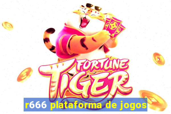 r666 plataforma de jogos