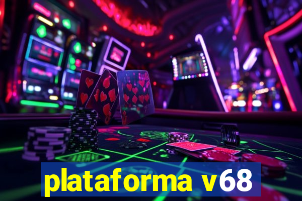 plataforma v68