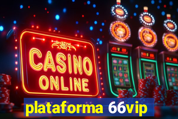 plataforma 66vip
