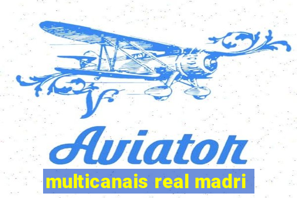 multicanais real madri
