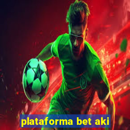 plataforma bet aki