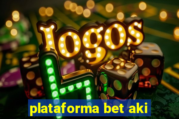 plataforma bet aki