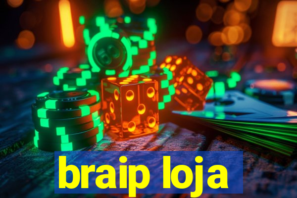 braip loja