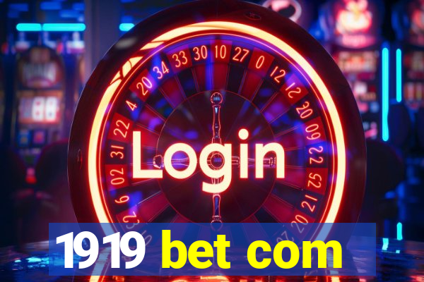 1919 bet com