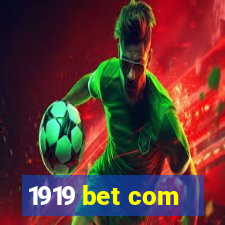1919 bet com