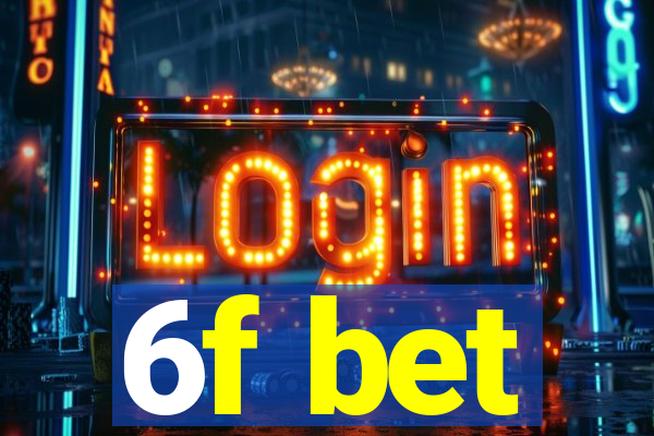 6f bet