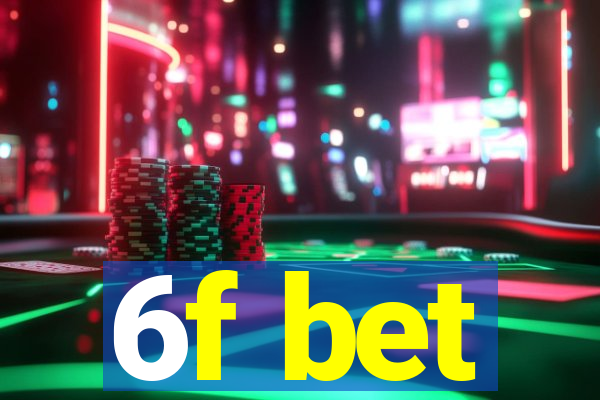 6f bet