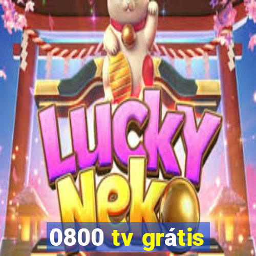 0800 tv grátis