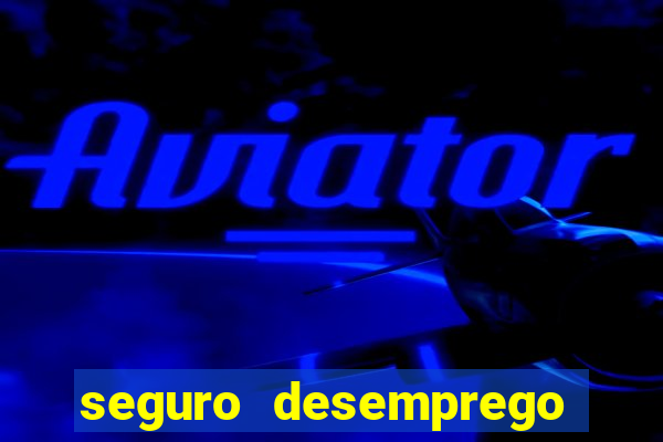 seguro desemprego cai um dia antes