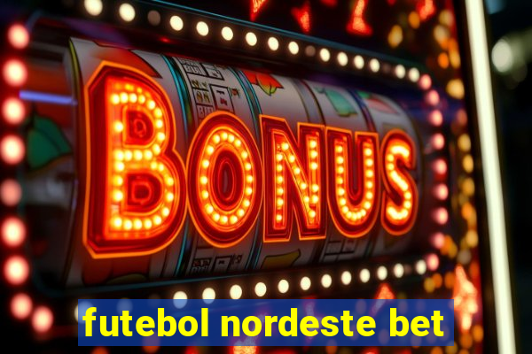 futebol nordeste bet