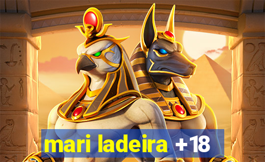 mari ladeira +18